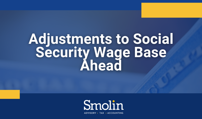 Adjustments to Social Security Wage Base Ahead